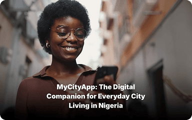 MyCityApp: The Digital Companion for Everyday City Living in Nigeria